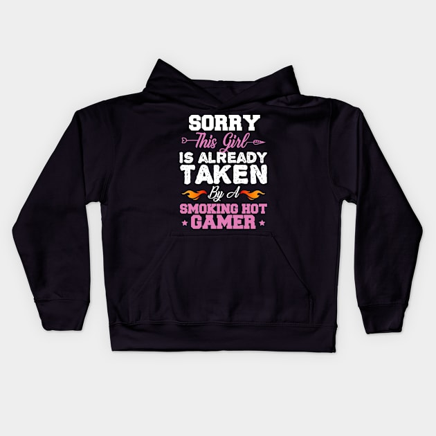 Gamer Girl & Wife Funny Sayings Sorry This Girl is Already Taken By a Smoking Hot Gamer Gift Kids Hoodie by kaza191